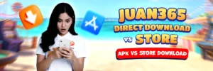juan365 direct download vs store apk vs store download