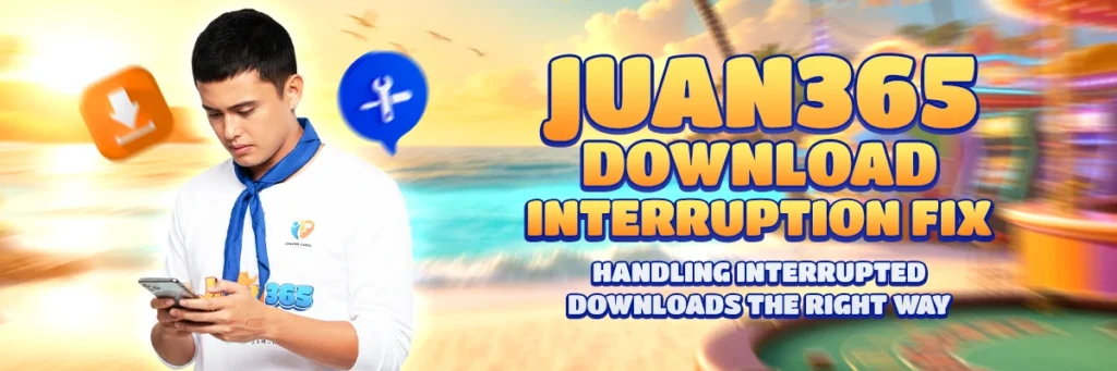 juan365 download interruption fix handling interrupted downloads the right way