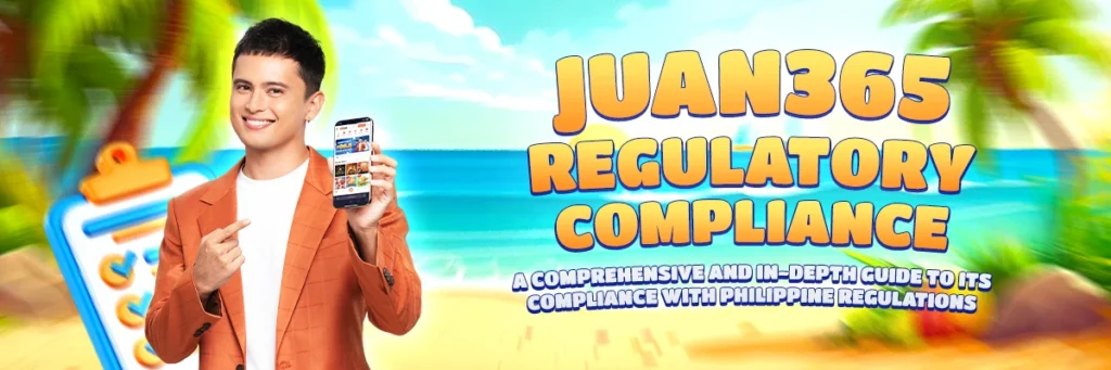 image of juan365 regulatory compliance: a comprehensive and in-depth guide to its compliance with philippine regulations