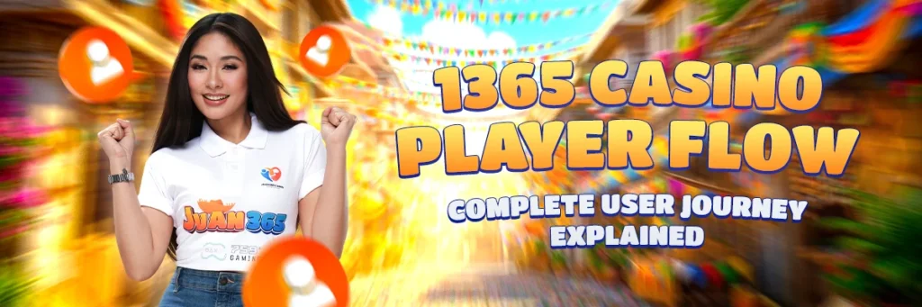 1365 casino player flow complete user journey explained